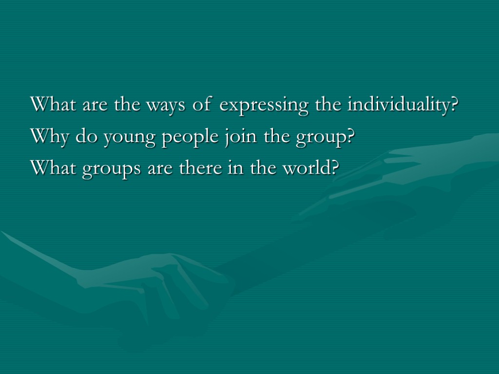 What are the ways of expressing the individuality? Why do young people join the